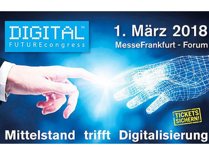 Digital Futurecongress am 01.März 2018 Messe Frankfurt
